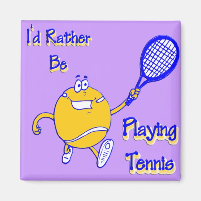 Jag skulle hellre spela tennis magnet (Framsidan)