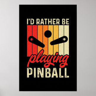 Jag skulle hellre spela upp Pinball Poster nr 6
