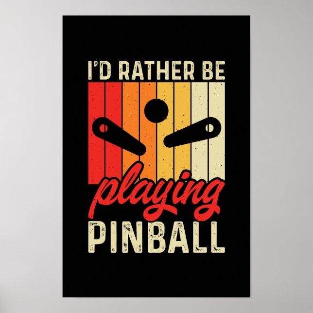 Jag skulle hellre spela upp Pinball Poster nr 6 (Framsidan)