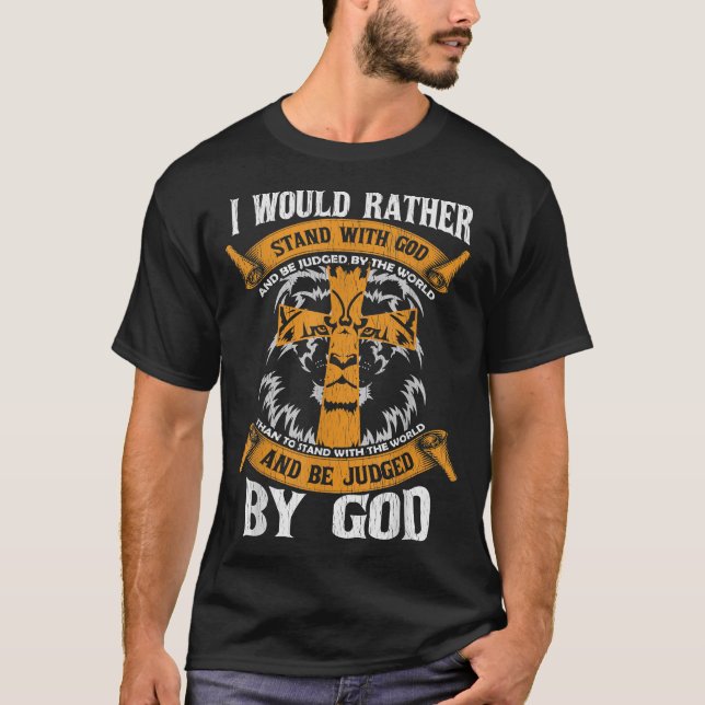 Jag skulle hellre stå med Gud Jesus Kristi. T Shirt (Framsida)