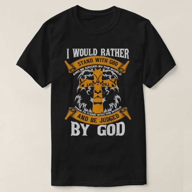 Jag skulle hellre stå med Gud Jesus Kristi. T Shirt (Design framsida)
