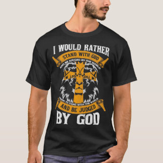 Jag skulle hellre stå med Gud Jesus Kristi. T Shirt