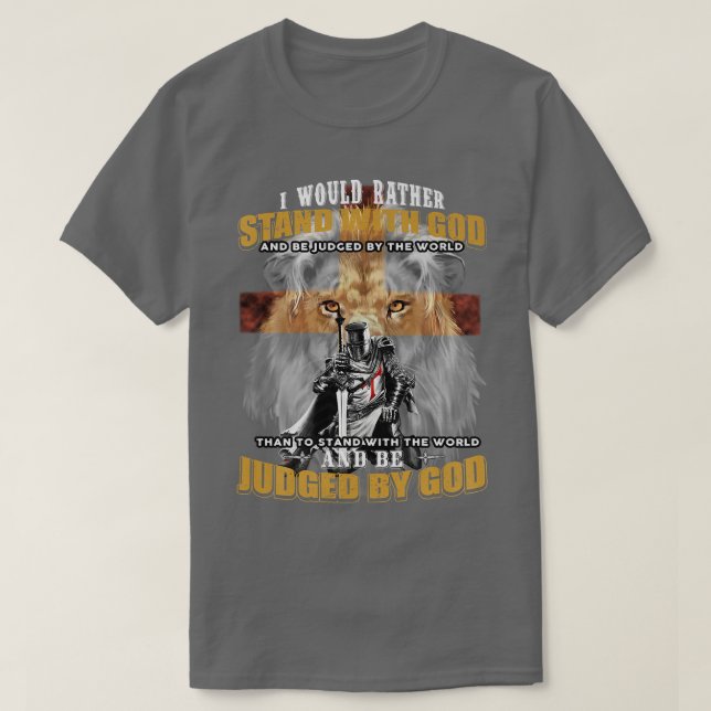 Jag skulle hellre stå med Gud Knight Templar Premi T Shirt (Design framsida)