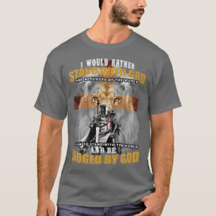 Jag skulle hellre stå med Gud Knight Templar Premi T Shirt