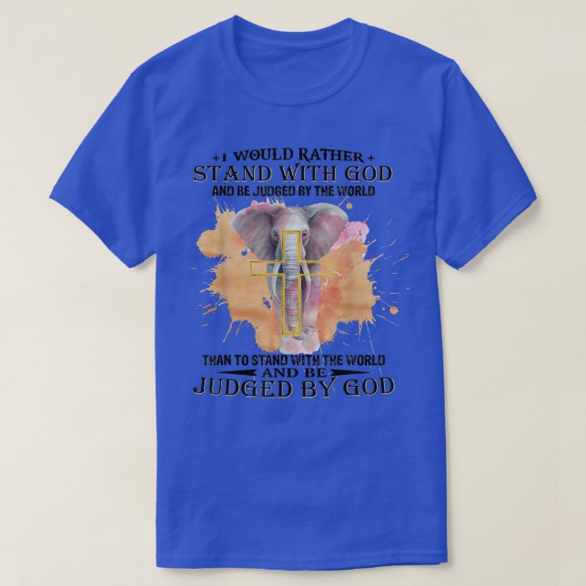 Jag skulle hellre stå med Gud och bedömas av T Shirt (Design framsida)