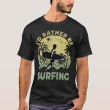 Jag skulle hellre surfa Surfing Surfboarder Surfer