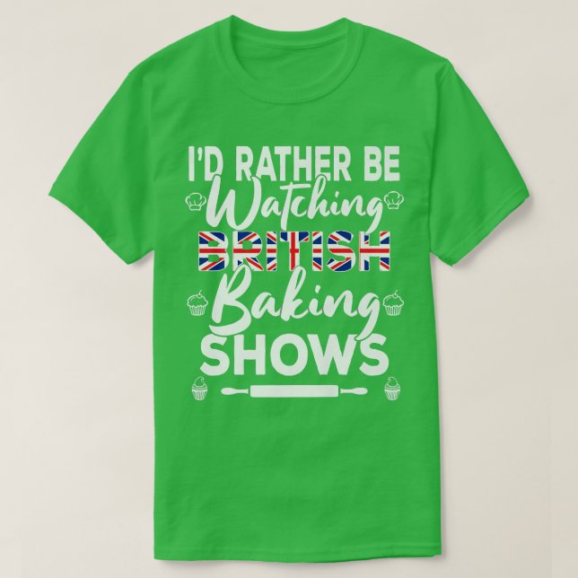 Jag skulle hellre titta på British Baking Shows Ba T Shirt (Design framsida)