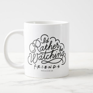 Jag skulle hellre titta på FRIENDS™ manus 2 Jumbo Mugg
