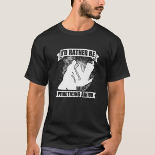 Jag skulle hellre träna Martial Samurai och slåss T Shirt