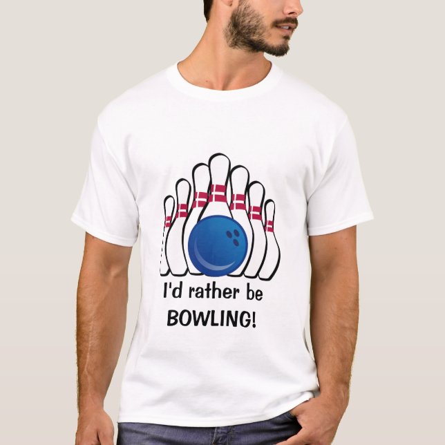 Jag skulle hellre vara Bowling Anpassade T-Shirt (Framsida)
