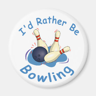 Jag skulle hellre vara Bowling Magnet. Magnet