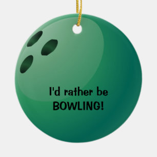 Jag skulle hellre vara BOWLING! Ornament