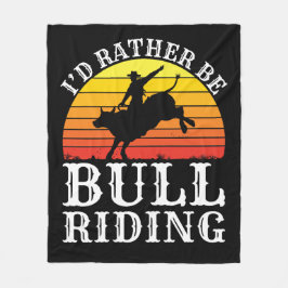 Jag skulle hellre vara Bull Riding Rodeo Rider Fleecefilt
