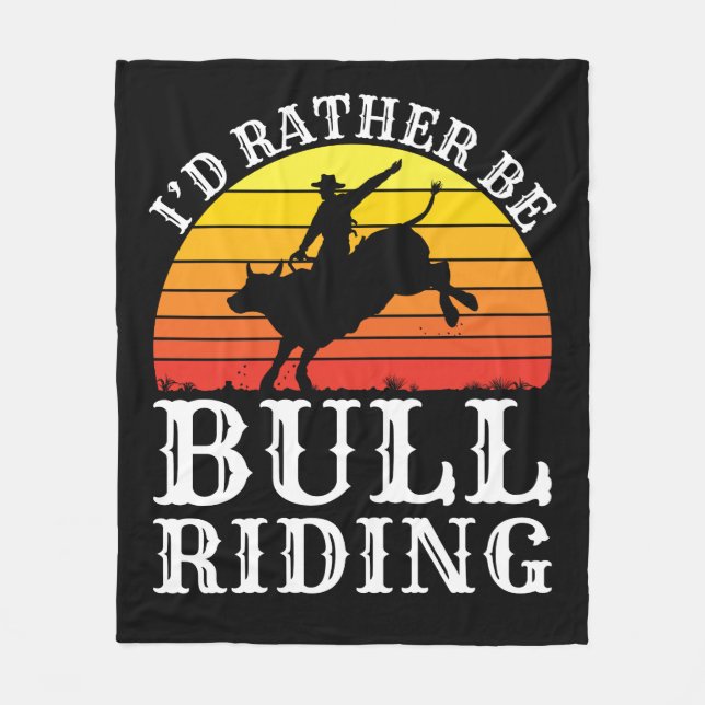 Jag skulle hellre vara Bull Riding Rodeo Rider Fleecefilt (Framsidan)
