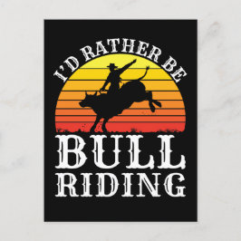 Jag skulle hellre vara Bull Riding Rodeo Rider Vykort