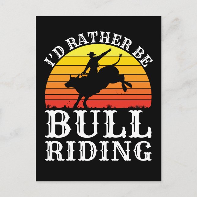 Jag skulle hellre vara Bull Riding Rodeo Rider Vykort (Framsida)