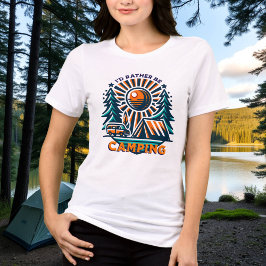 Jag skulle hellre vara Camping Vintage Vibes T Shirt