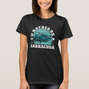Jag skulle hellre vara en Barracuda Sport Fishing  T Shirt