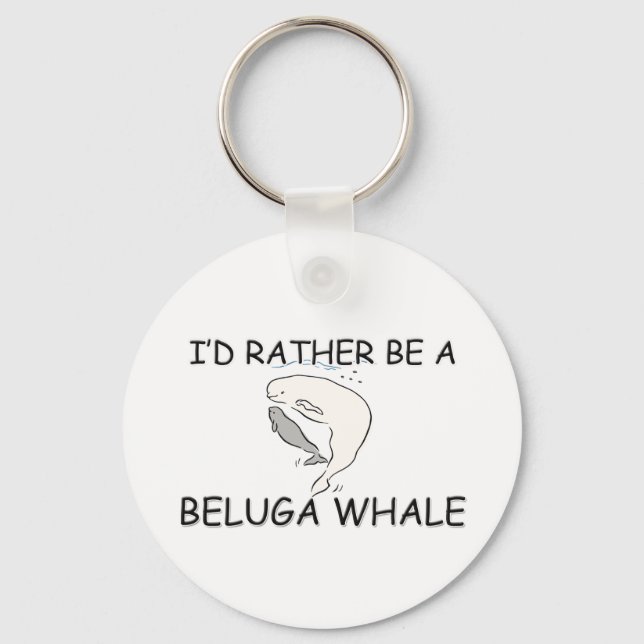 Jag skulle hellre vara en Beluga-val Nyckelring (Framsida)