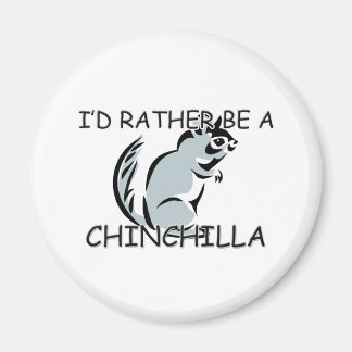 Jag skulle hellre vara en Chinchilla Magnet