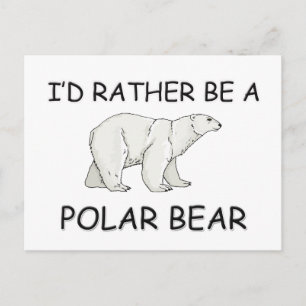 Jag skulle hellre vara en Polar Bear Vykort