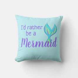 Jag skulle hellre vara en Sjöjungfru Kudde