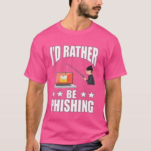 Jag skulle hellre vara fishing Hacker Hacking Cybe T Shirt (Framsida)