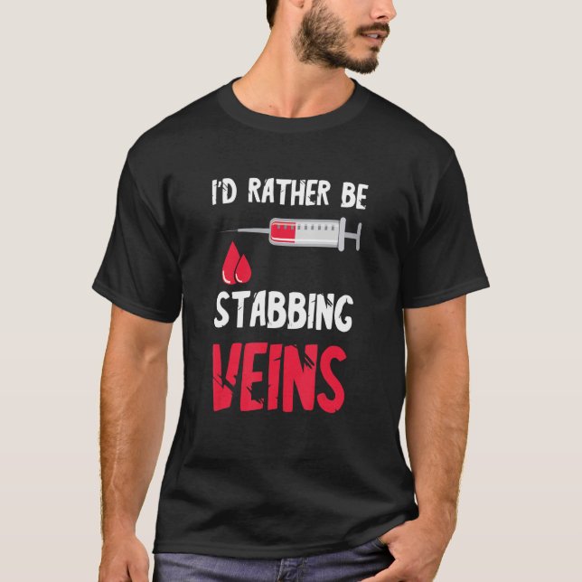 Jag skulle hellre vara flebotomistisk urinering Bl T Shirt (Framsida)
