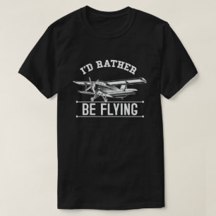 Jag skulle hellre vara flygplanspilot t shirt