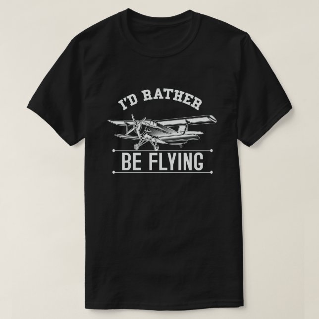 Jag skulle hellre vara flygplanspilot t shirt (Design framsida)