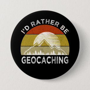 Jag skulle hellre vara Geocaching Knapp