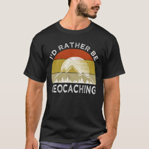 Jag skulle hellre vara Geocaching T Shirt