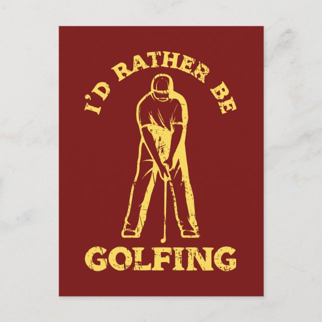 Jag skulle hellre vara Golfing Funny Golf Älskare Vykort (Framsida)