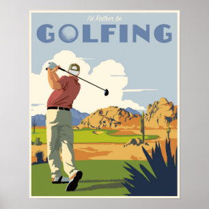 Jag skulle hellre vara golfing poster