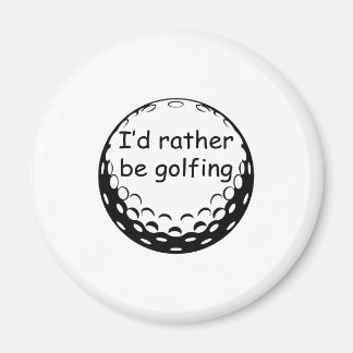 Jag skulle hellre vara Golfingdesign Magnet