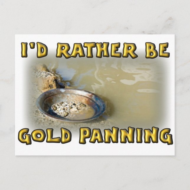 Jag skulle hellre vara GULD PANNING Vykort (Framsida)