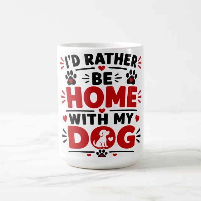 Jag skulle hellre vara hemma med min hund kaffemugg (Center)