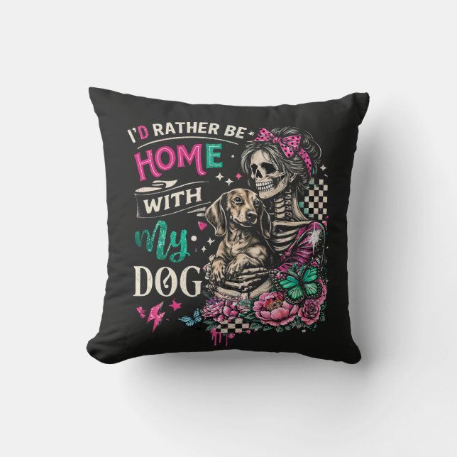 Jag skulle hellre vara hemma med min hund  kudde (Framsida)