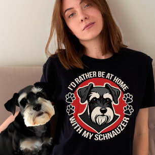 Jag skulle hellre vara hemma med min Schnauzer T Shirt