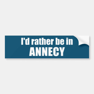 Jag skulle hellre vara i Annecy Frankrike Bildekal