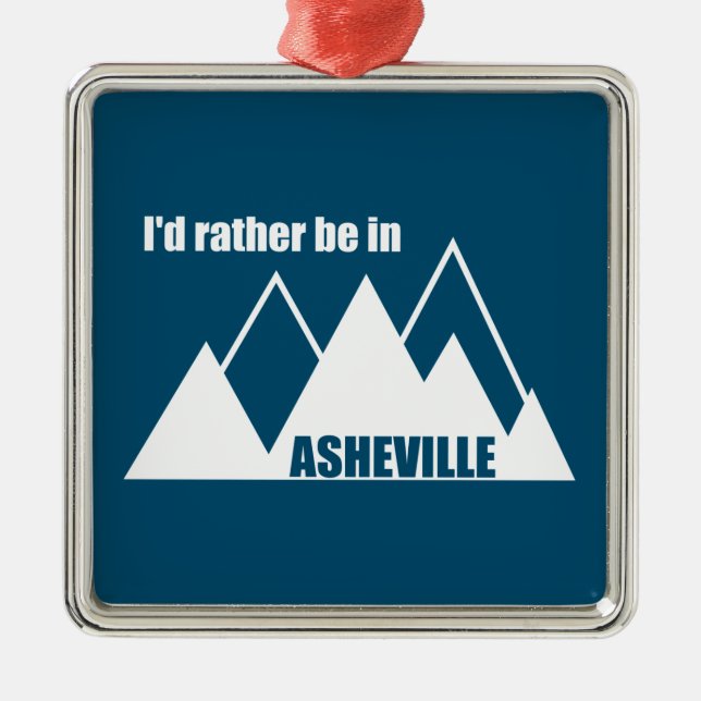 Jag skulle hellre vara i Asheville North Carolina- Julgransprydnad Metall (Framsidan)