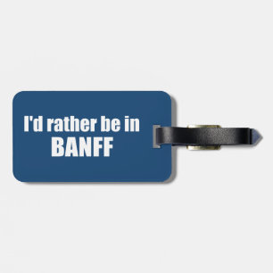 Jag skulle hellre vara i Banff Canada Bagagebricka