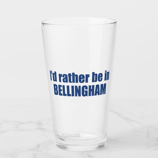 Jag skulle hellre vara i Bellingham Washington Glaskopp (Framsida)