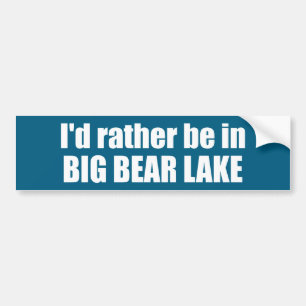 Jag skulle hellre vara i Big Bear Sjö Kalifornien Bildekal