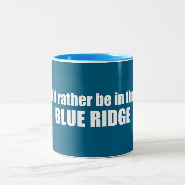 Jag skulle hellre vara i Blue Ridge Två-Tonad Mugg (Center)