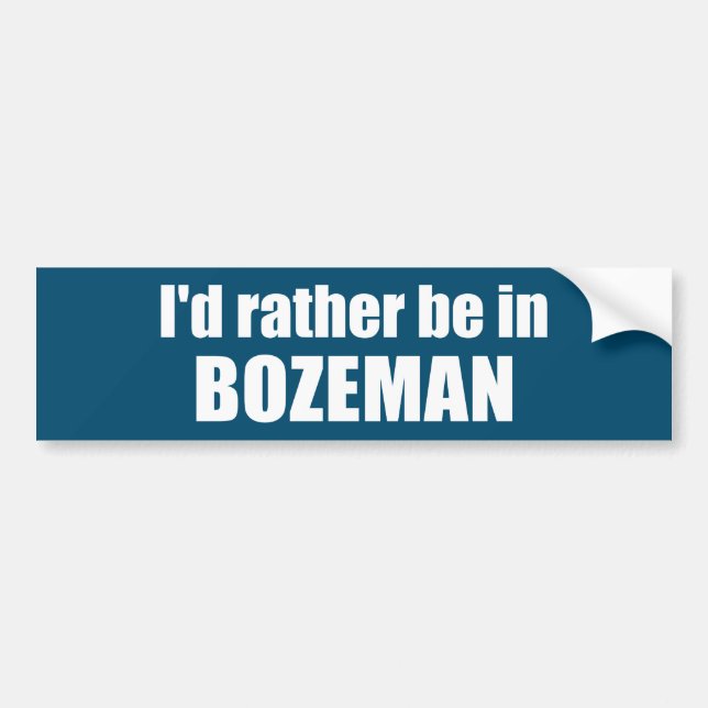 Jag skulle hellre vara i Bozeman Montana Bildekal (Framsidan)