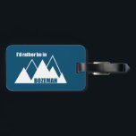 Jag skulle hellre vara i Bozeman Montana Mountain Bagagebricka<br><div class="desc">Med Bozeman,  Montanas närhet till Yellowstone och överflöd av berg och rekreation är det ett äventyr-paradis. Den här underbara vintagen har ett retroutseende.</div>
