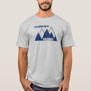 Jag skulle hellre vara i Bozeman Montana Mountain T Shirt