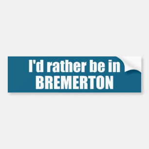 Jag skulle hellre vara i Bremerton Washington Bildekal