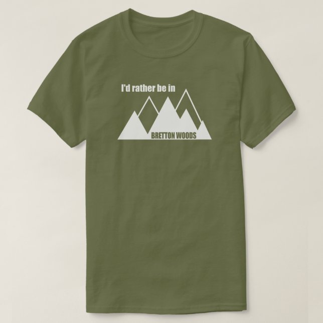 Jag skulle hellre vara i Bretton Skogen Mountain T Shirt (Design framsida)